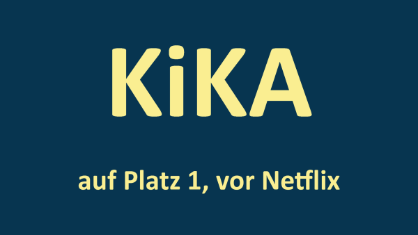 KiKA auf Platz 1, vor Netflix